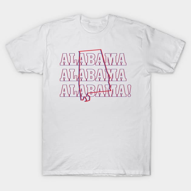 Alabama, Alabama, Alabama! T-Shirt by Ignition